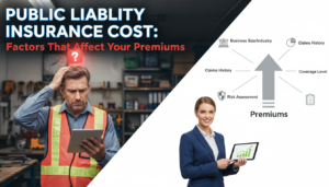 Public Liability Insurance Cost: Factors That Affect Your Premiums